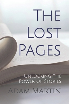 Paperback The Lost Pages: Unlocking The Power of Stories Book