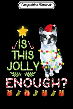 Paperback Composition Notebook: Is This Jolly Enough Noel Cat Merry Christmas Journal/Notebook Blank Lined Ruled 6x9 100 Pages Book