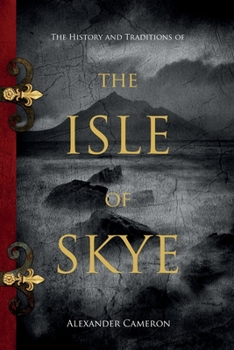 Paperback The History and Traditions of the Isle of Skye Book