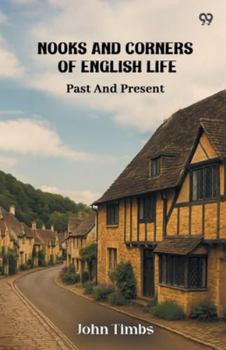 Nooks And Corners Of English Life Past And Present