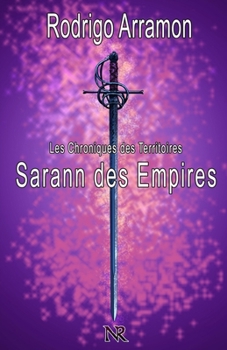 Sarann des Empires: Les Chroniques des Territoires (French Edition)