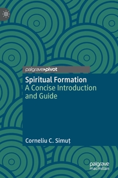 Hardcover Spiritual Formation: A Concise Introduction and Guide Book