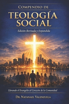 TEOLOGIA SOCIAL: El arte de llevar el Evangelio a las Comunidades (Spanish Edition)