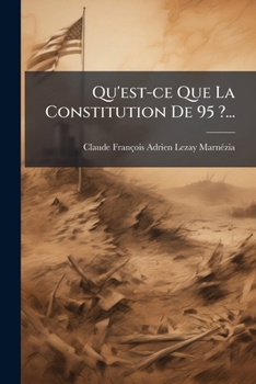 Paperback Qu'est-ce Que La Constitution De 95 ?... [French] Book