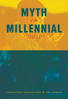 Paperback Myth of the Millennial: Connecting Generations in the Church Book