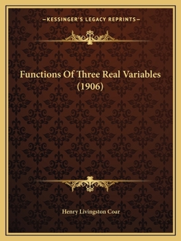 Paperback Functions Of Three Real Variables (1906) Book