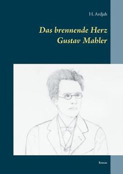 Paperback Das brennende Herz - Gustav Mahler: Roman [German] Book
