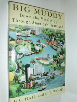 Hardcover Big Muddy: 2down the Mississippi Through America's Heartland Book