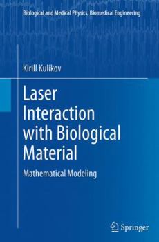 Paperback Laser Interaction with Biological Material: Mathematical Modeling Book