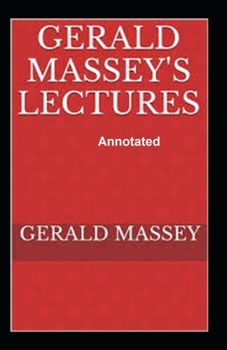 Paperback Gerald Massey's Lectures Annotated Book