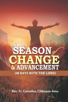 Paperback Season Of Change & Advancement: 40 Days With The Lord Book