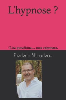 Paperback L'hypnose ?: Vos questions.... mes réponses. [French] Book