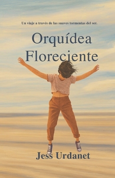 Paperback Orquídea Floreciente: Un viaje a través de las suaves tormentas del ser [Spanish] Book