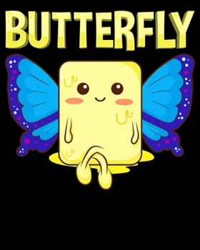 Butterfly: Cute & Funny Butterfly Stick Of Butter With Wings Pun 2020-2021 Weekly Planner & Gratitude Journal (110 Pages, 8" x 10") Blank Sections For ... Moments of Thankfulness & To Do Lists