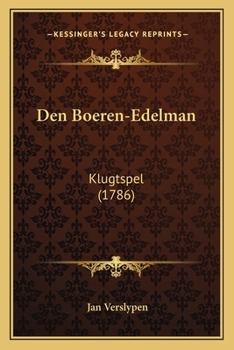 Paperback Den Boeren-Edelman: Klugtspel (1786) [Dutch] Book