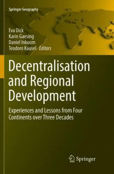 Paperback Decentralisation and Regional Development: Experiences and Lessons from Four Continents Over Three Decades Book