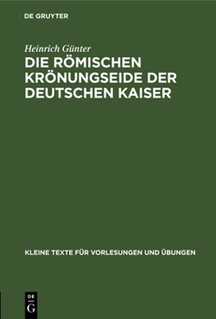 Hardcover Die Römischen Krönungseide Der Deutschen Kaiser [Latin] Book