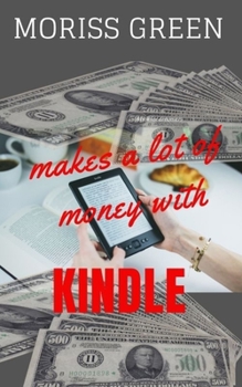 Makes a lot of Money with Kindle