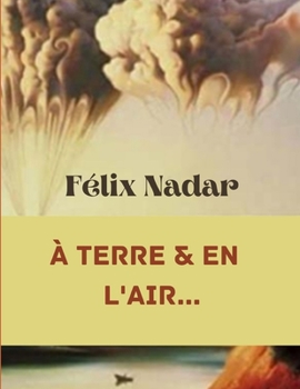 Paperback A TERRE & EN L'AIR...(Annotated) [French] Book