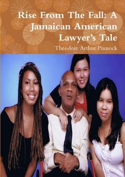 Paperback Rise From The Fall: A Jamaican American Lawyer’s Tale Book