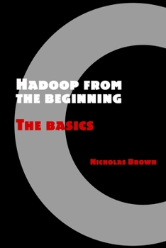 Paperback Hadoop from the beginning: The basics Book