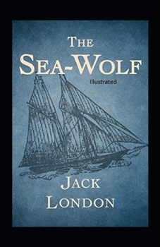 Paperback The Sea Wolf Illustrated Book