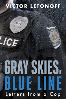 Paperback Gray Skies, Blue Line: Letters from a Cop Book