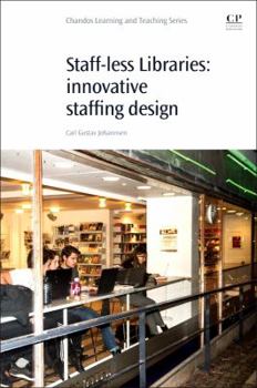 Paperback Staff-Less Libraries: Innovative Staff Design Book