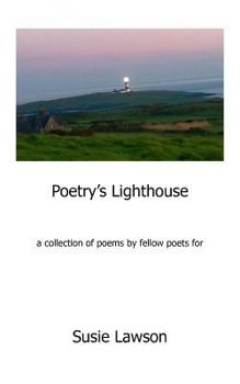 Paperback Poetry's Lighthouse: For Susie Lawson Book