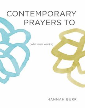 Paperback Contemporary Prayers to [whatever works] Book