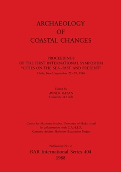 Paperback Archaeology of Coastal Changes: Proceedings of the First International Symposium "Cities on the Sea-Past and Present" Haifa, Israel, September 22-29, Book