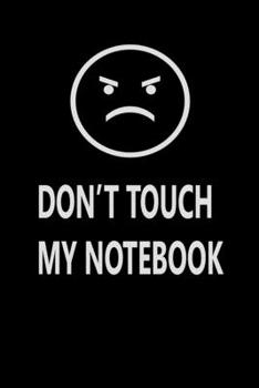 Paperback DON'T TOUCH MY NOTEBOOK - Notebook Customized For my / Great Gift / wither Notebook: wither Notebook Book