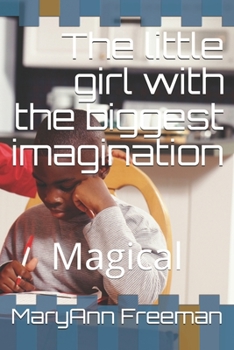 Paperback The little girl with the biggest imagination: Magical Book