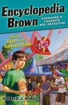 Encyclopedia Brown and the Case of the Carnival Crime - Book #27 of the Encyclopedia Brown