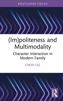 Hardcover (Im)Politeness and Multimodality: Character Interaction in Modern Family Book