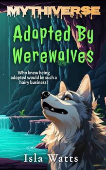 Paperback Adopted By Werewolves: A Mythiverse Story Book