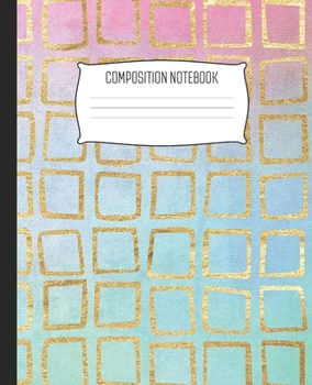 Composition Notebook: Wide Ruled Notebook Faux Gold Foil Watercolor Square Pattern Lined School Journal | 100 Pages | 7.5" x 9.25" | Children Kids Girls Teens Women | Perfect For School