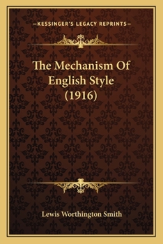 Paperback The Mechanism Of English Style (1916) Book