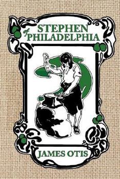 Paperback Stephen of Philadelphia: A Story of Penn's Colony Book