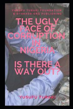 Paperback The Ugly face of Corruption In Nigeria Is there a Way Out? Book