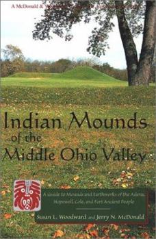 Paperback Indian Mounds of the Middle Ohio Valley: A Guide to Mounds and Earthworks of the Adena, Hopewell, and Late Woodland People Book