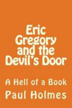 Paperback Eric Gregory and the Devil's Door: A Hell of a Book