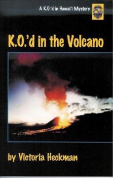 Paperback K.O.'d in the Volcano: A K.O.'d in Hawai'i Mystery Book