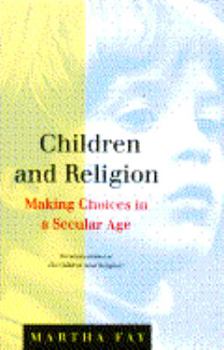 Paperback Children and Religion: Making Choices in a Secular Age Book