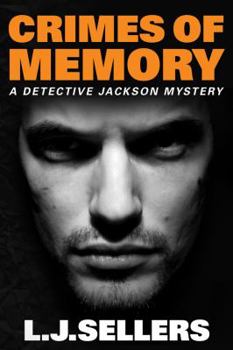 Crimes of Memory - Book #8 of the Detective Jackson Mystery