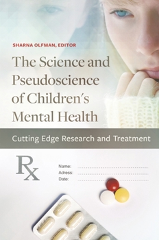 Hardcover The Science and Pseudoscience of Children's Mental Health: Cutting Edge Research and Treatment Book