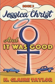 And It Was Good - Book #2 of the Jessica Christ