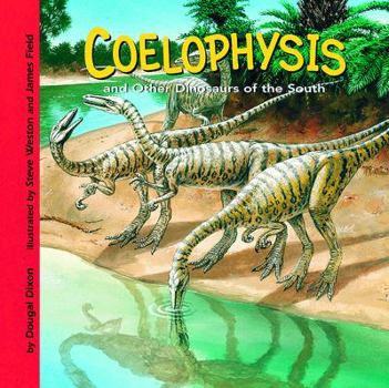 Library Binding Coelophysis and Other Dinosaurs of the South Book