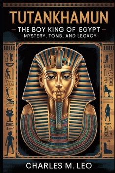 Paperback Tutankhamun: The Boy King of Egypt - Mystery, Tomb, and Legacy Book