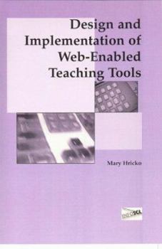 Design and Implementation of Web-Enabled Teaching Tools